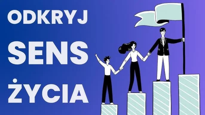 Jak odzyskać sens życia i odnaleźć wewnętrzne spełnienie